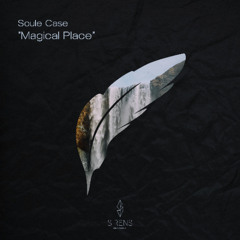 LTR Premiere: Soule Case - Magical Place [Sirens Records]