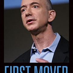 Access KINDLE 💌 First Mover: Jeff Bezos In His Own Words (In Their Own Words series)