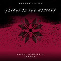 Revenko Band - Flight to the History (Corresponsible remix)