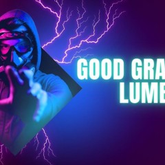 Good Grade - Lumbanya
