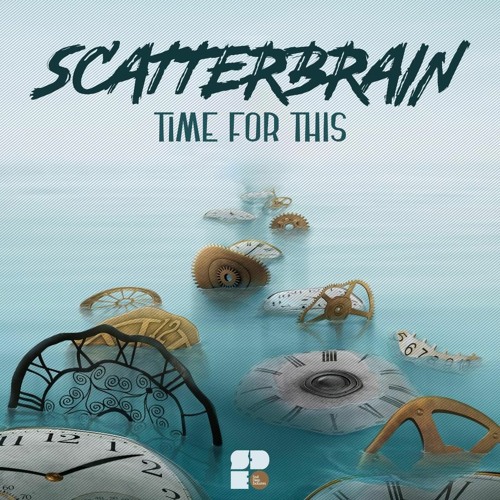 Scatterbrain - Time For This