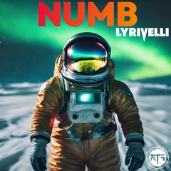 Lyrivelli - NUMB (NEW SINGLE)