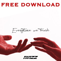 Iwizz - EVERYTIME WE TOUCH Remix(Free Download)