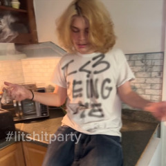 Lit Shit Party prod me and rxtchie