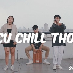 Cứ Chill Thôi - Chillies Ft Suni Hạ Linh & Rhymastic - 23's Corner - Cover