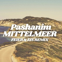 Pashanim - Mittelmeer (FEIER & EIS Remix) FILTERED