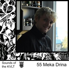 Sounds Of The KVLT 55 : Meka Drina