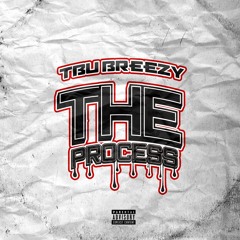TBU Breezy - The Process produced by: JTK
