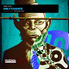 Sam Sick - Only Chance (Original Mix) | FREE DOWNLOAD