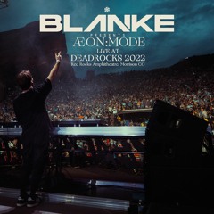 Blanke Presents ÆON:MODE - Live At DeadRocks July 2022