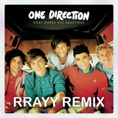 [Buy=Free DL] One Direction - What Makes You Beautiful (RRAYY REMIX)