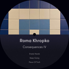 Roma Khropko - Consequences IV