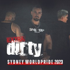 EXTRA DIRTY / Sydney WorldPride 2023 / 26-2-23
