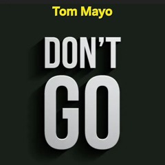 Tom Mayo - dont go RMX