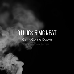 Can't Come Down - DJ Luck & Mc Neat with Simon Dunne, feat. Chilli