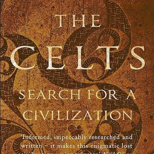 ❤read✔ The Celts: Search for a Civilization