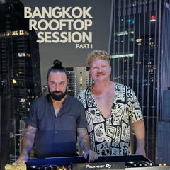 Bangkok Rooftop House Session by Maex & Lupø [Part 1]