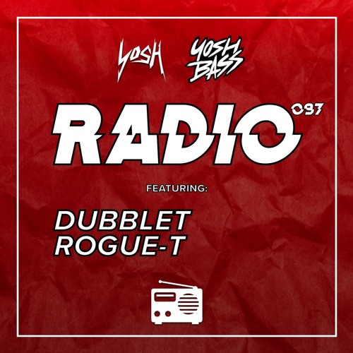 Yosh Radio 097 w/ DubbleT & Rogue-T