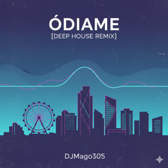 Ódiame -[Deep House Remix]