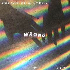 Colson XL & eyezic. - Wrong