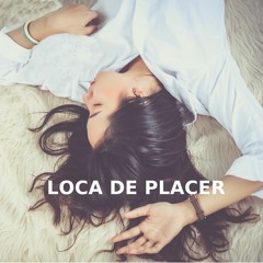 Loca De Placer (Prod. Juan Vilozio)