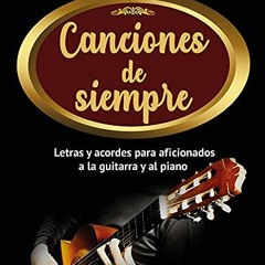 Read online Canciones de siempre: Letras y acordes para aficionados a la guitarra y el piano (Spanis