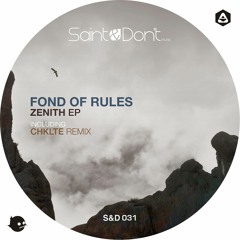 Fond Of Rules - Zenith (Chklte Remix) [Saint & Don't Music]