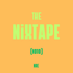 The Nixtape N010