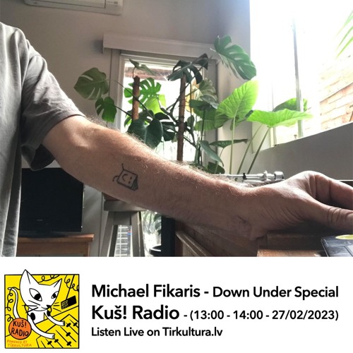 047 _ Kuš! Radio _ Michael Fikaris - Down Under Special