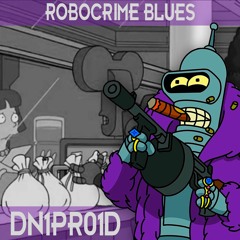 DN1PR01D - Robocrime Blues