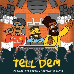 Voltage & Strategy & Specialist Moss - Tell Dem