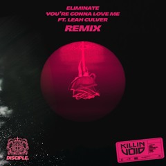 Eliminate - You're Gonna Love Me Ft. Leah Culver (Killin' Void Remix)