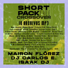 [SHORT PACK FREE CROSSOVER - MAIRON FLÓREZ], DJ CARLOS E, ISAAK DJ