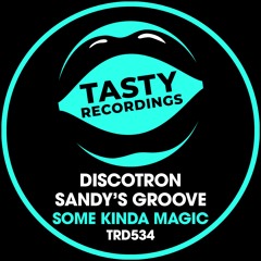 Discotron & Sandy's Groove - Some Kinda Magic (Radio Mix)
