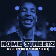 Rome Streetz - Big Steppa (DJ Keytronikz Remix)