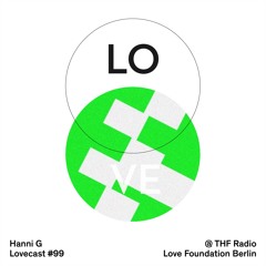 Lovecast 99 - Hanni G @THF Radio 24.01.2021