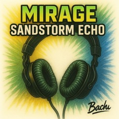 Mirage – Sandstorm Echo