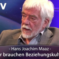 Wir brauchen Beziehungskultur - Hans Joachim Maaz