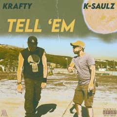 Tell 'Em ( Krafty & K-Saulz )