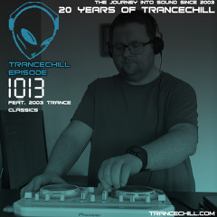 TranceChill 1013 feat. 2003 Trance Classics