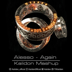 Alesso - AGAIN (Kalidon Mashup)