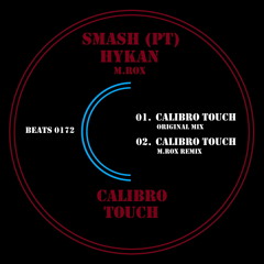 HYKAN, SMASH (PT) - Calibro touch (M.Rox remix)