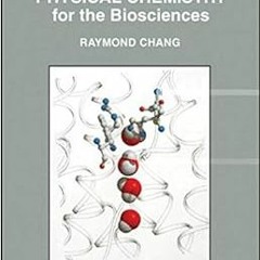 Access PDF 📋 Physical Chemistry for the Biosciences by Raymond Chang [EPUB KINDLE PD