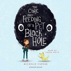 VIEW [KINDLE PDF EBOOK EPUB] The Care and Feeding of a Pet Black Hole by  Michelle Cu