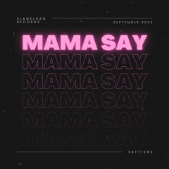 Skytters - Mama Say