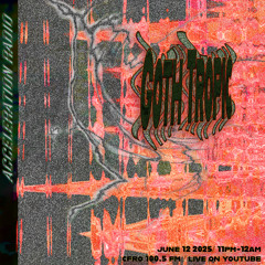 Acceleration Radio - GOTH-TROPIC -  2025-06-12