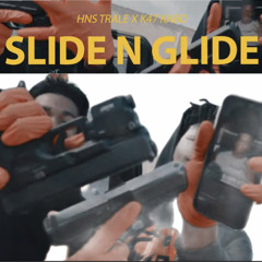 HNS Trale x K47 Kabo- Slide N Glide