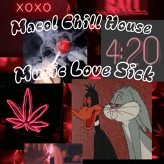 Macol Chill House - Music Love Sick V2