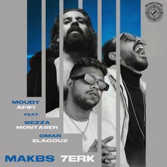 Moudy Afifi feat. Wezza Montaser & Omar Elagouz - Makbs 7erk
