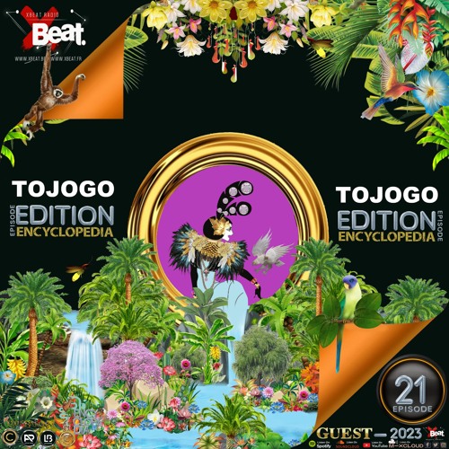 TOJOGO-EDITION 21-XBeat Radio-ENCYCLOPEDIA hosted by Aglaia Rave & Leo Baroso 2023